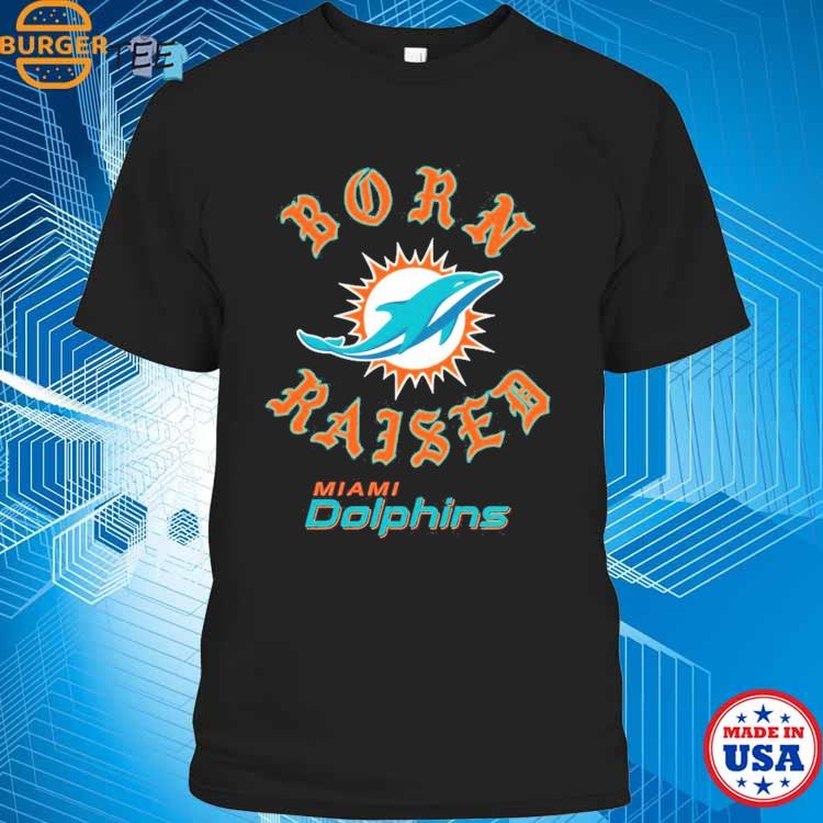 Official miami Dolphins Born x Raised T-Shirts, hoodie, tank top