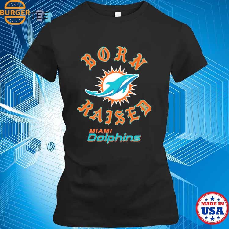 Miami Dolphins Born X Raised Shirt, hoodie, longsleeve tee, sweater