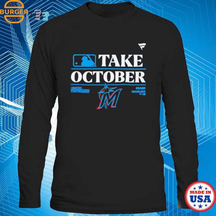 Miami Marlins MLB Take October 2023 Postseason shirt, hoodie