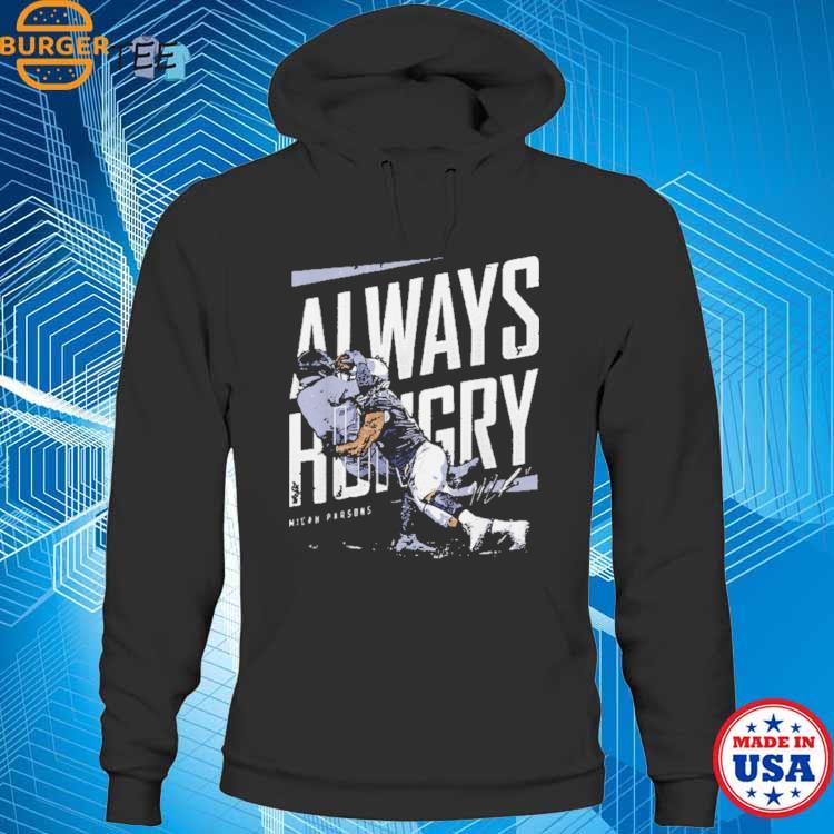 Micah Parsons Dallas Always Hungry WHT Shirt, hoodie, longsleeve