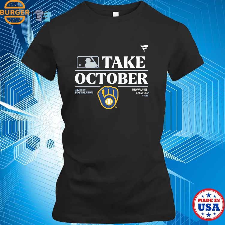 Milwaukee Brewers Take October Playoffs Postseason 2023 T Shirt -  TheKingShirtS