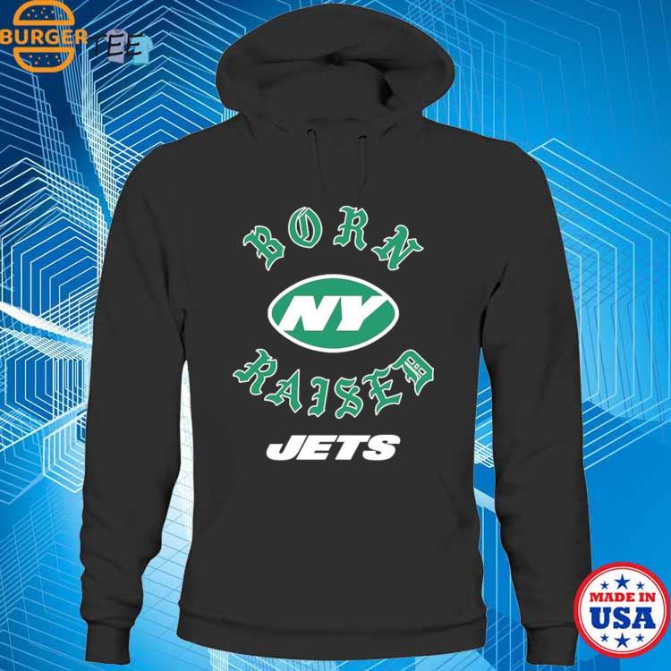 New york jets born x raised shirt, hoodie, sweater, long sleeve and tank top