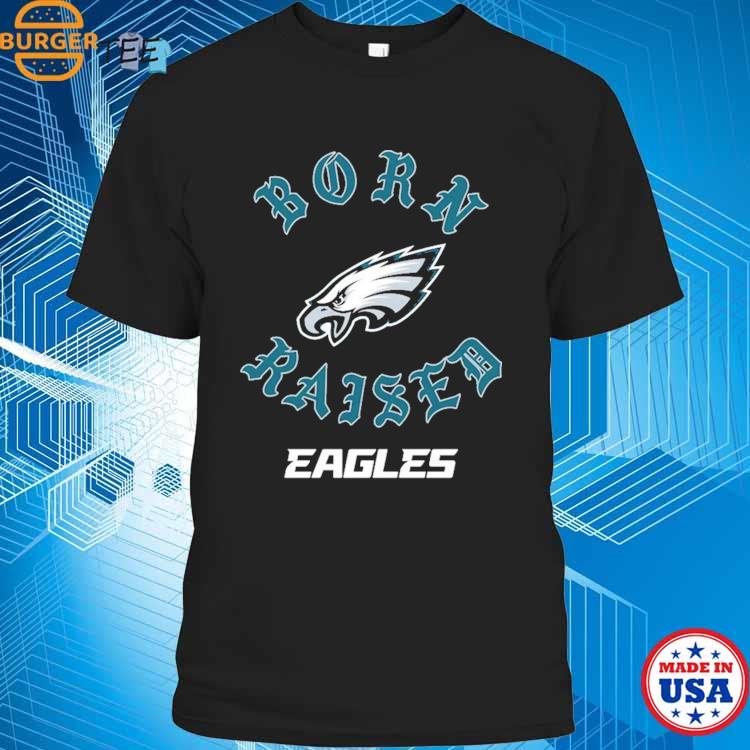 Official philadelphia Eagles Born x Raised T-Shirts, hoodie, tank