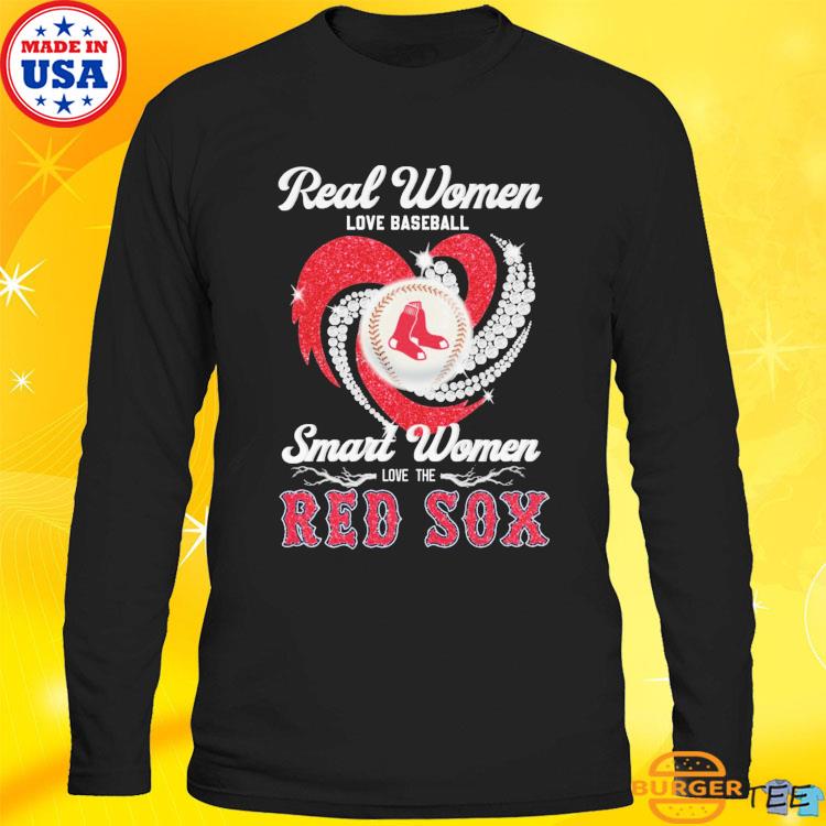 Real Women Love Football Smart Women Love The Boston Red Sox Heart Diamonds  shirt, hoodie, sweater, long sleeve and tank top