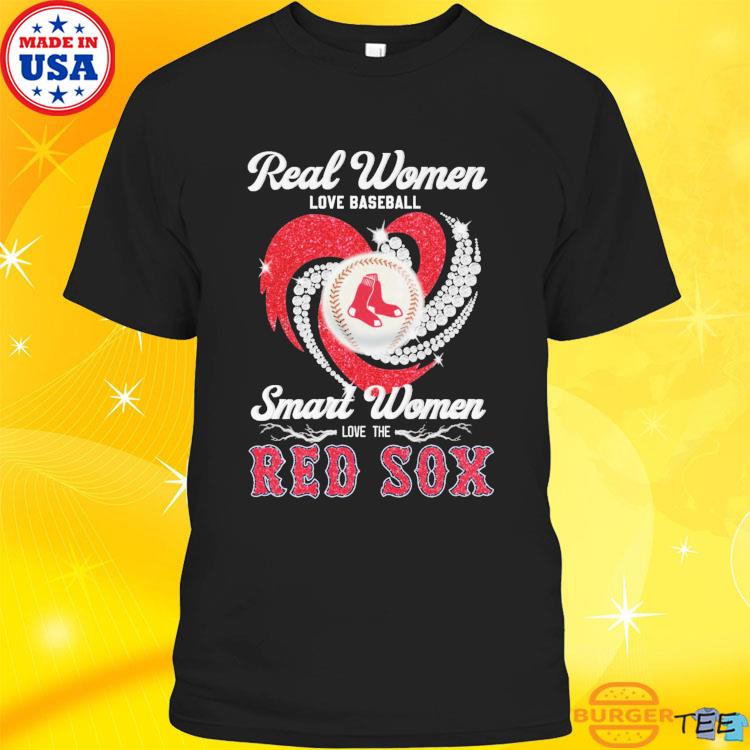 Official heart diamond real women love baseball smart women love the Boston red  sox 2023 shirt, hoodie, tank top, sweater and long sleeve t-shirt