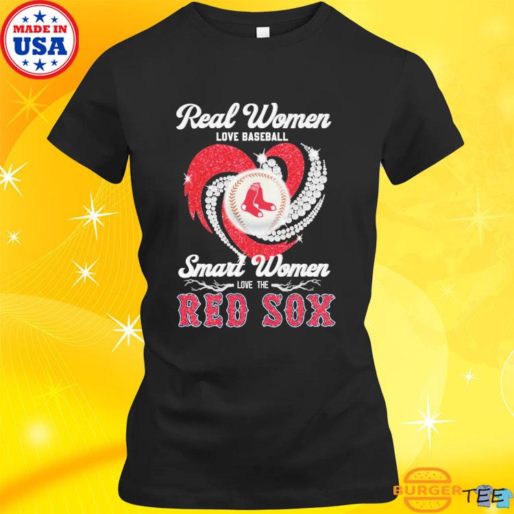 Official Real Women Love Baseball Smart Women Love The Boston Red Sox  Diamond Heart T-shirt, hoodie, sweater, long sleeve and tank top