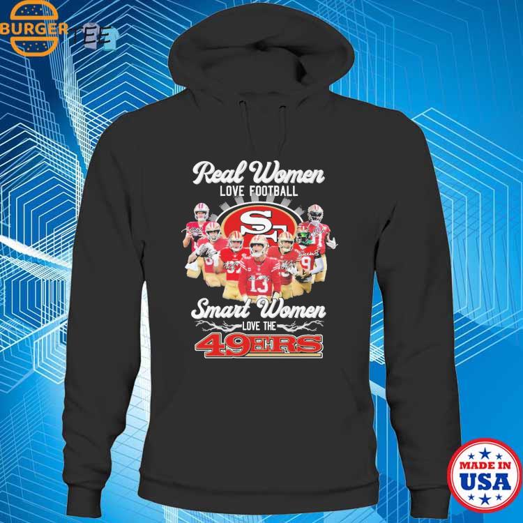 Official san Francisco 49ers Real Woman Love Football Smart Women Love The  49ers Shirt, hoodie, sweater, long sleeve and tank top