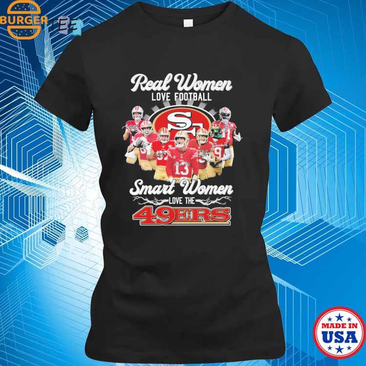 Official Real women love football smart women love the 49Ers T-shirt,  hoodie, sweater and long sleeve