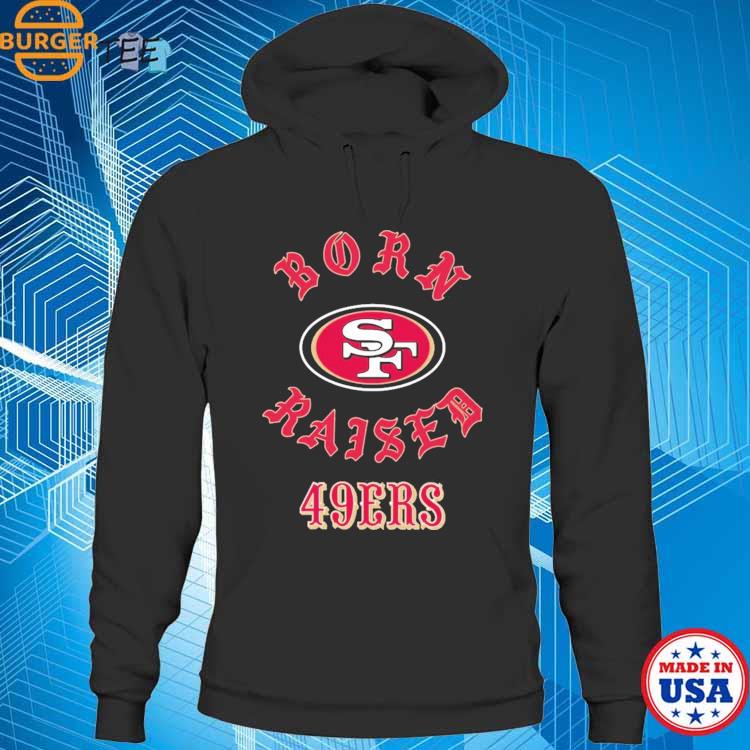 Official san Francisco 49ers Born X Raised Shirt, hoodie, sweater