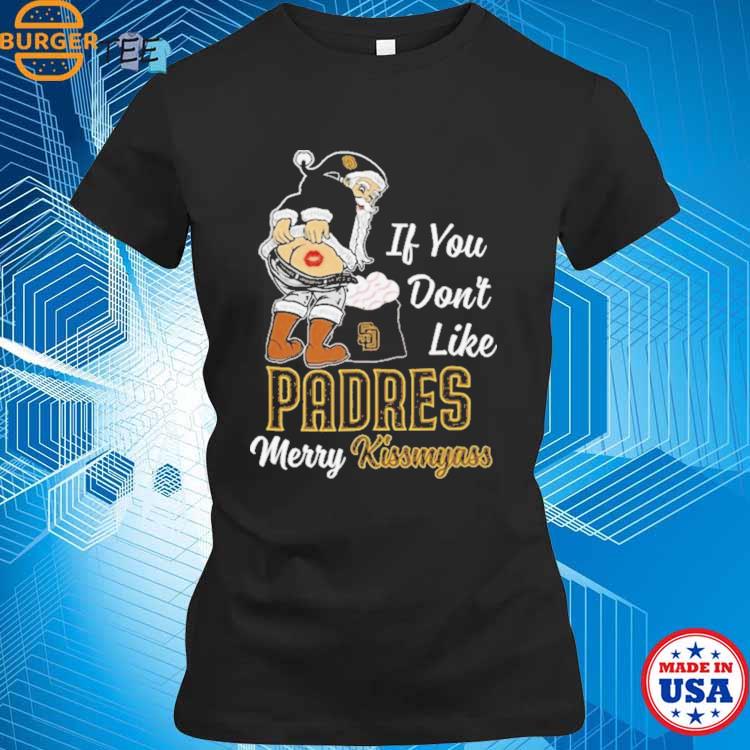 Santa Claus If You Don't Like San Diego Padres Merry Kissmyass T Shirt