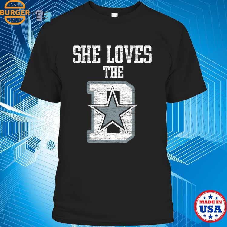 She Loves The D Dallas Cowboys T-Shirt, hoodie, sweater, long sleeve and  tank top