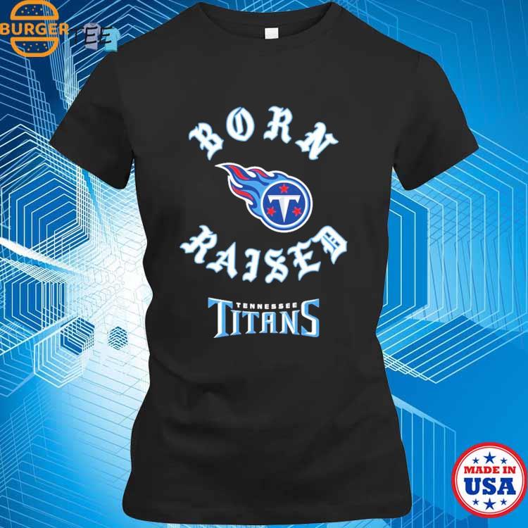 Tennessee Titans Born X Raised Unisex T-Shirt, hoodie, sweater and long  sleeve