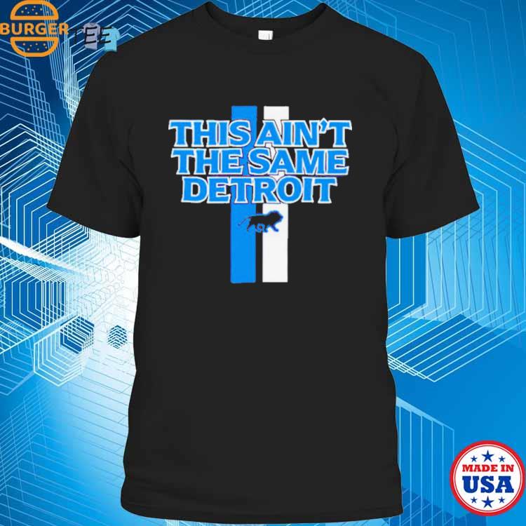 Official This Ain'T The Same Detroit Lions Shirt, hoodie, sweater, long  sleeve and tank top