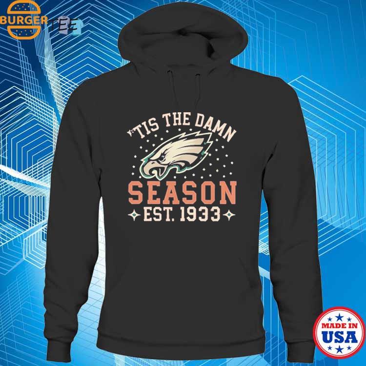 Tis The Damn Season Philadelphia Eagles Football shirt, hoodie, sweater,  long sleeve and tank top