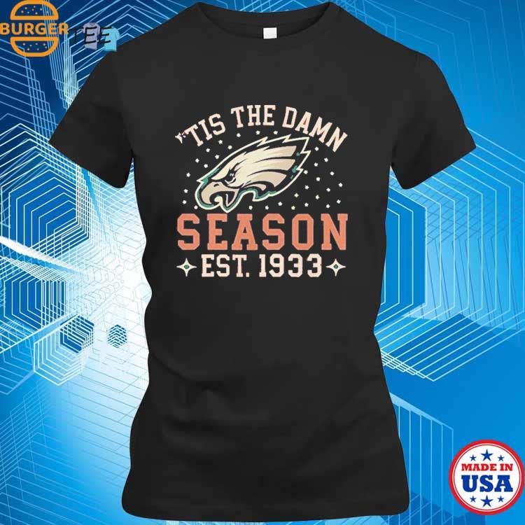 Tis The Damn Season Philadelphia Eagles Football shirt, hoodie, sweater,  long sleeve and tank top