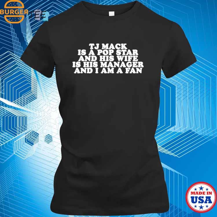 Official Brian Jordan alvarez tj mack is a pop star and his wife is his  manager and I am a fan T-shirt, hoodie, tank top, sweater and long sleeve  t-shirt