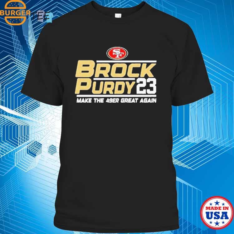 Brock Purdy 23 Make The San Francisco 49ers Great Again Tee Shirt - Yesweli