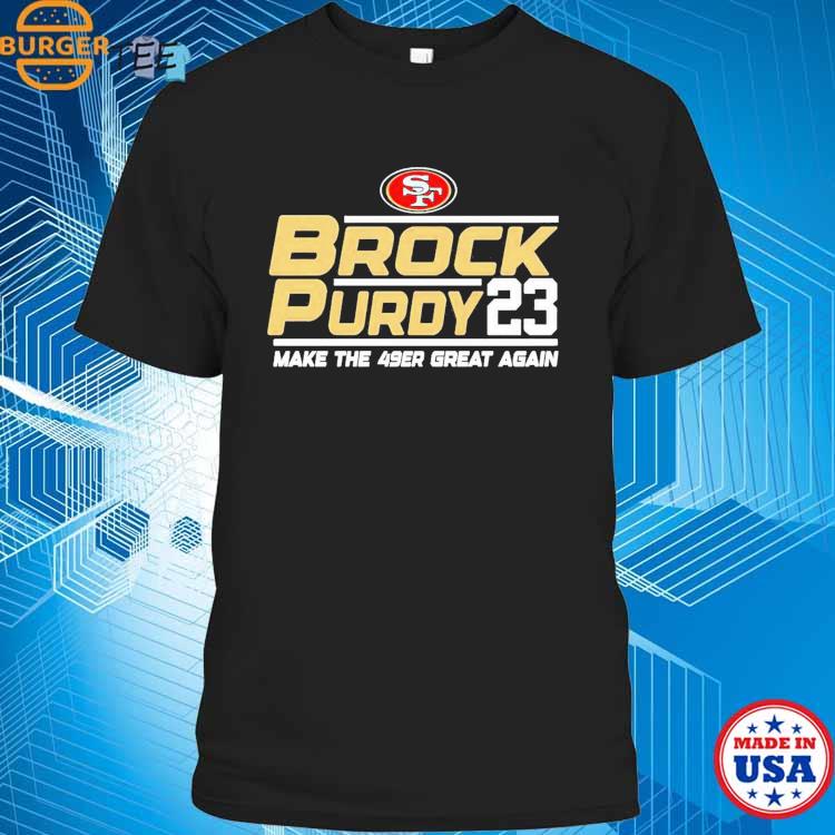 San Francisco 49ers Brock Purdy 2023 Make The 49ers Great Again Shirt -  Shibtee Clothing