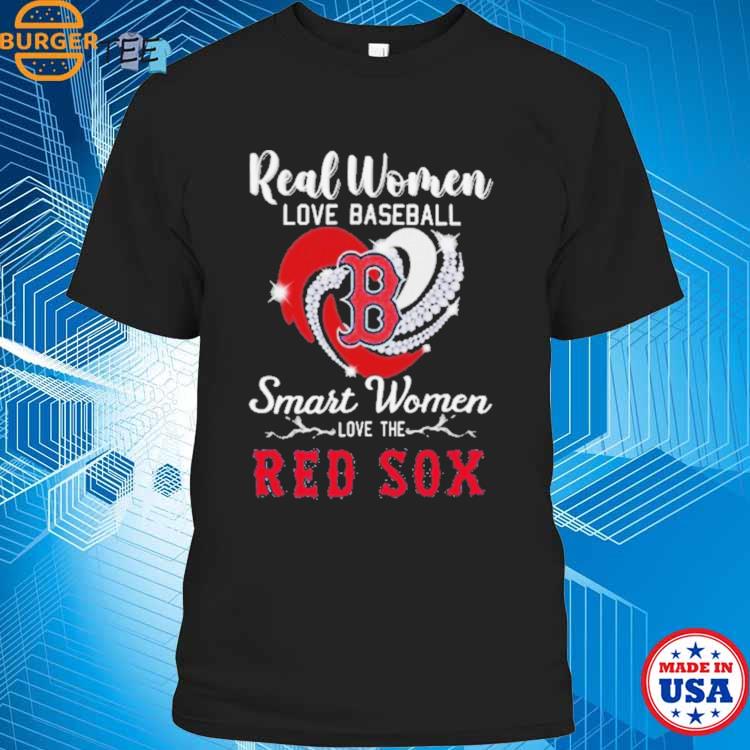 Heart Diamond Real Women Love Baseball Smart Women Love The Boston