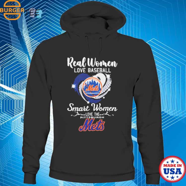 Official real women love baseball smart women love the mets shirt, hoodie,  sweater, long sleeve and tank top