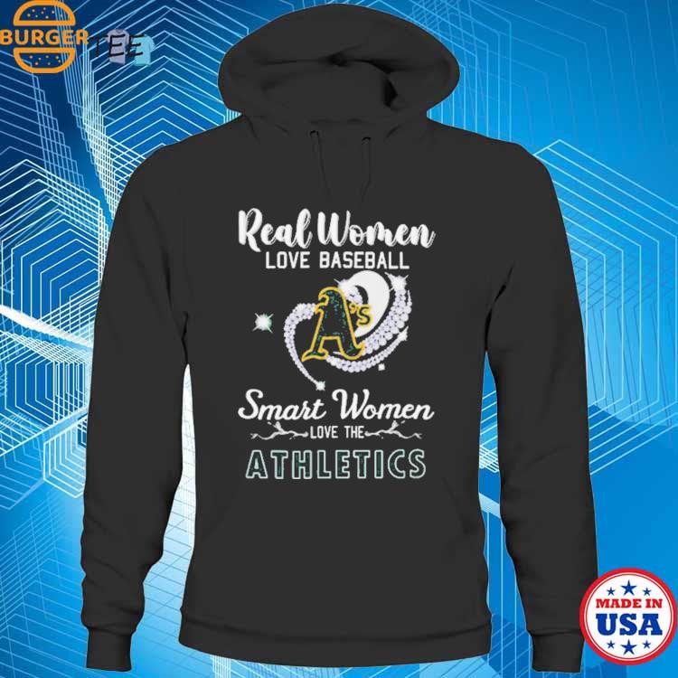 Heart Diamond Real Women Love Baseball Smart Women Love The Oakland  Athletics 2023 Shirt, hoodie, sweater, long sleeve and tank top