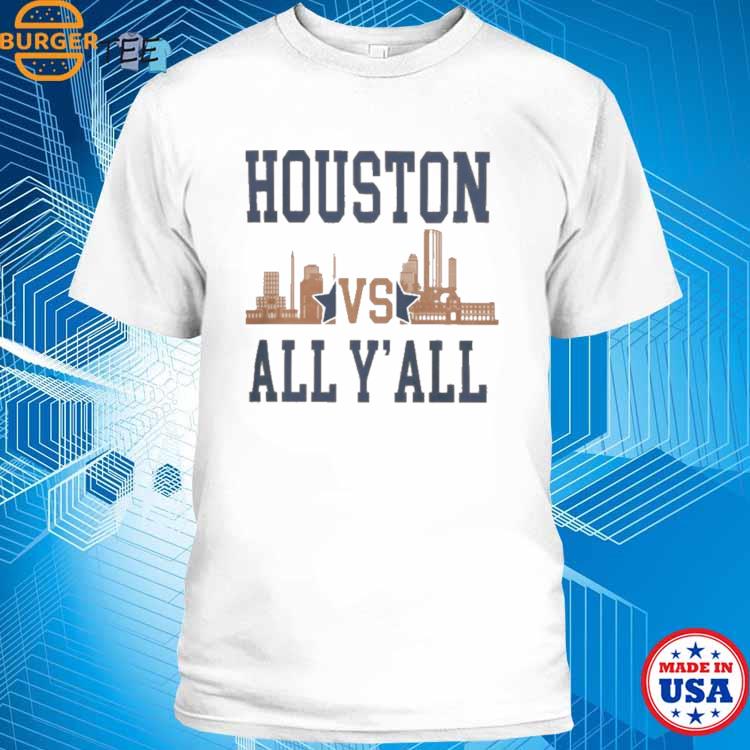 Houston vs All Y'all Astros Shirt – wecancrew