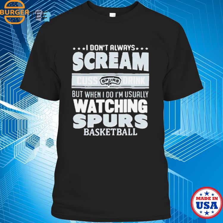 Official i Don't Always Scream Cuss Drink But When I Do I'm Usually  Watching Sacramento Kings NBA Basketball T-Shirts, hoodie, tank top,  sweater and long sleeve t-shirt