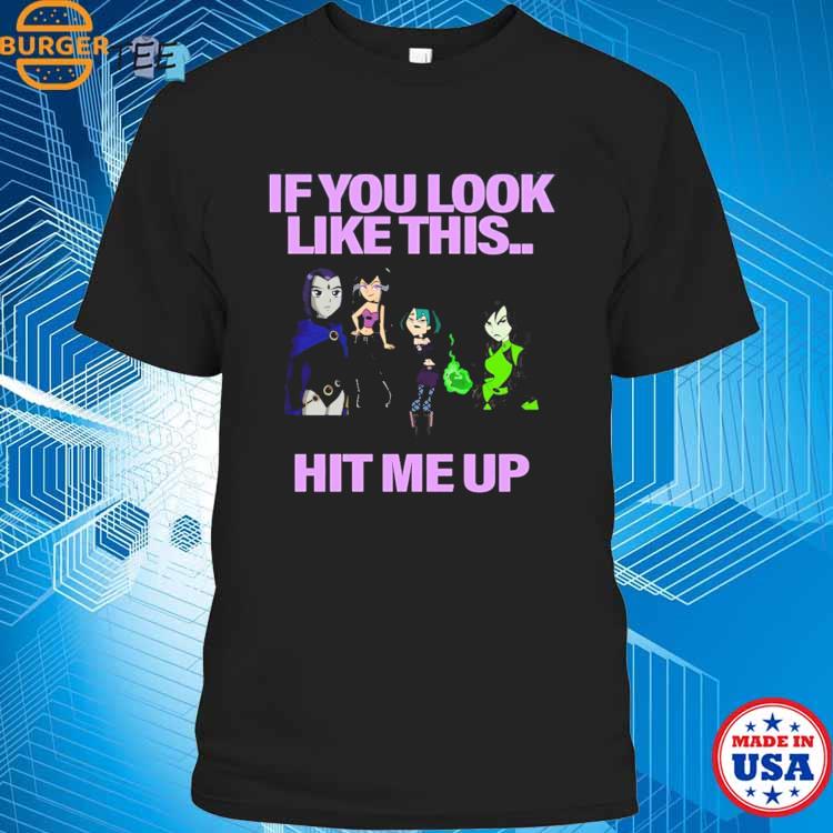 If You Look Like This Hit Me Up Cartoon T-shirt