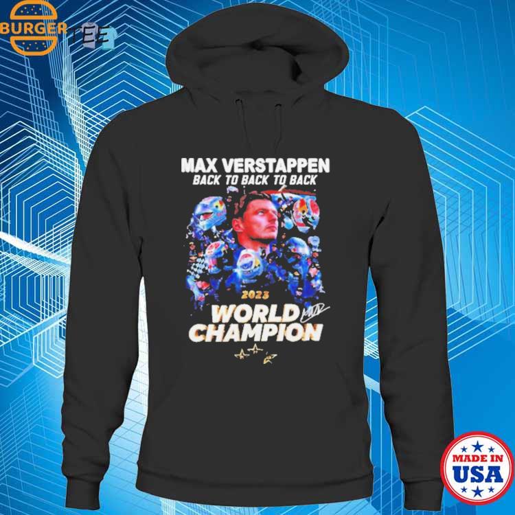 Back To Back To Back Max Verstappen World Champion Shirt, hoodie,  longsleeve, sweatshirt, v-neck tee