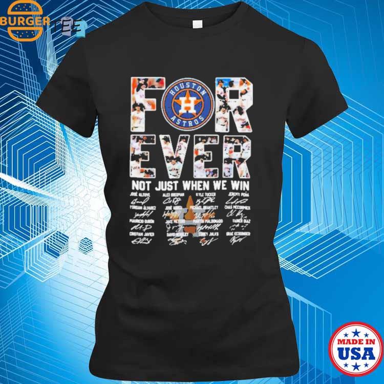 Mlb Houston Astros 2023 Forever Not Just When We Win Signatures Shirt