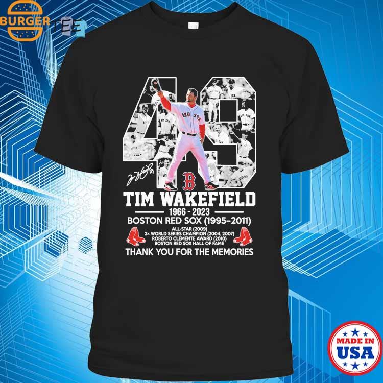 49 Tim Wakefield 1966 – 2023 Boston Red Sox 1995 – 2011 Thank You For The  Memories T-Shirt, hoodie, sweater, long sleeve and tank top