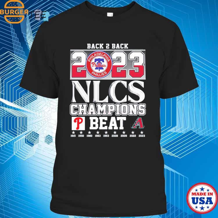 Back 2 Back 2023 Nlcs Champions Philadelphia Phillies Beat Arizona  Diamondbacks T-Shirt, hoodie, sweater, long sleeve and tank top