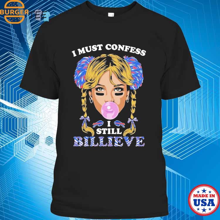 Buffalo Bills You Gotta Billieve T-Shirt, hoodie, sweater, long sleeve and  tank top