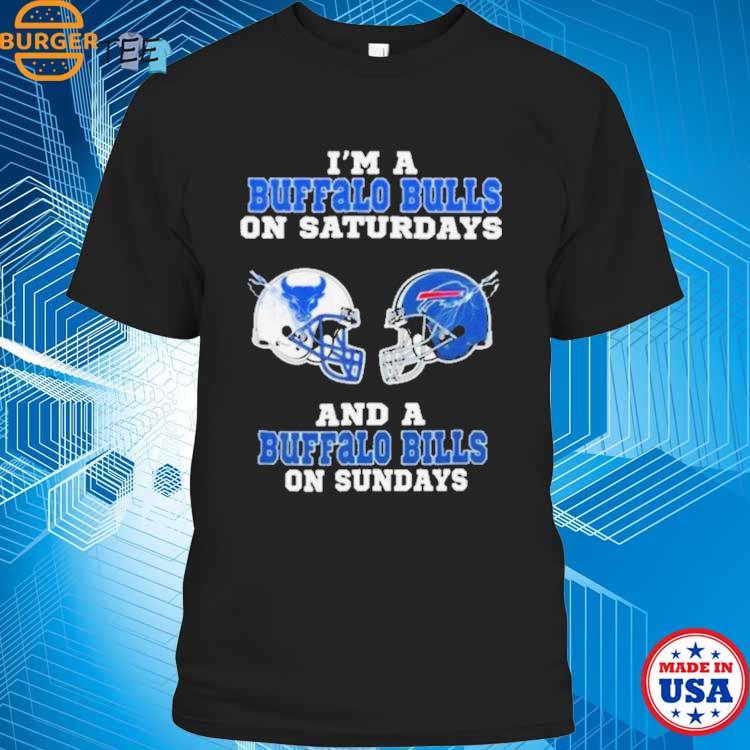 I'm A Buffalo Bulls On Saturdays And Buffalo Bills On Sundays 2023 T-shirt,Sweater,  Hoodie, And Long Sleeved, Ladies, Tank Top
