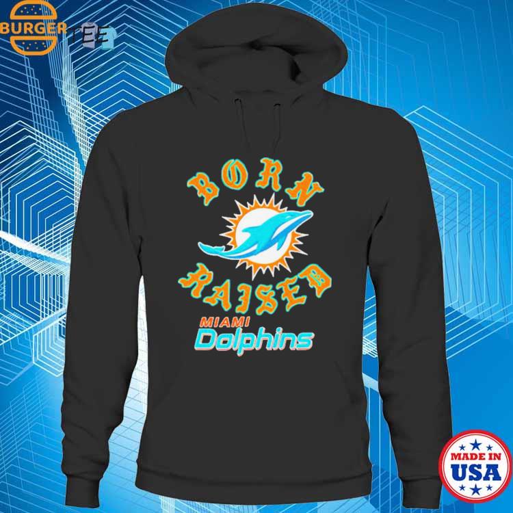 Official miami Dolphins Born x Raised T-Shirts, hoodie, tank top, sweater  and long sleeve t-shirt