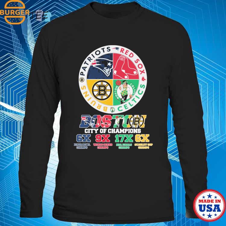 Official Patriots Red Sox Celtics Bruins Boston City Of Champions 6x 17x 9x  6x Shirt, hoodie, longsleeve, sweatshirt, v-neck tee