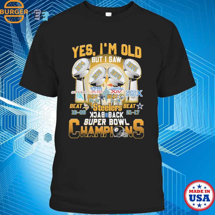 Yes i'm old but i saw Pittsburgh Steelers super bowl champions