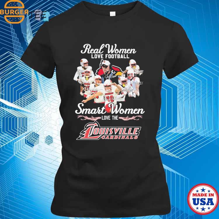 Real women love football smart women love the Louisville Cardinals shirt,  hoodie, sweater and v-neck t-shirt
