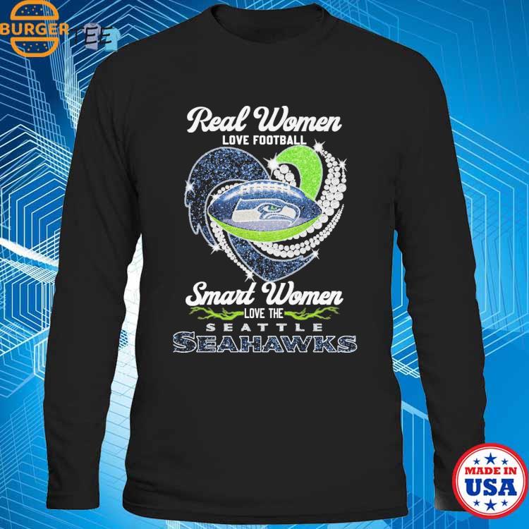 Real Women Love Football Smart Women Love The Seahawks Shirt