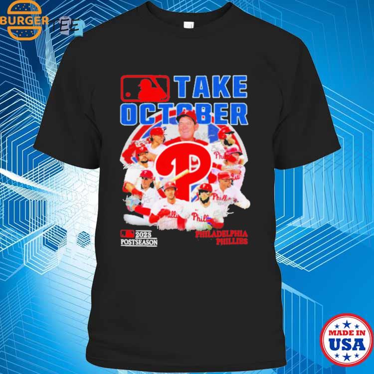 Official Phillies Take October Shirt, hoodie, sweater, long sleeve