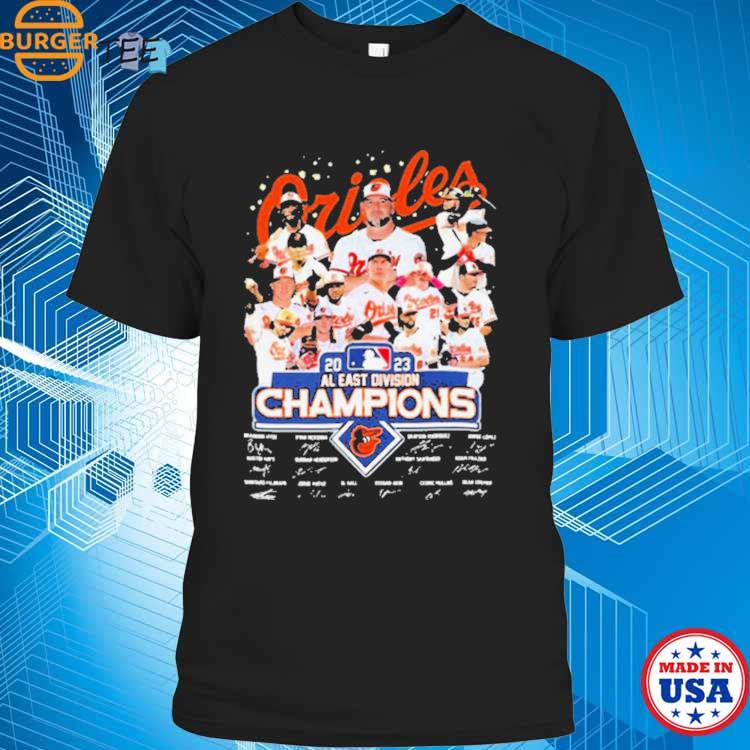 Team Baltimore Orioles Champions Al East Division 2023 Signatures T Shirt