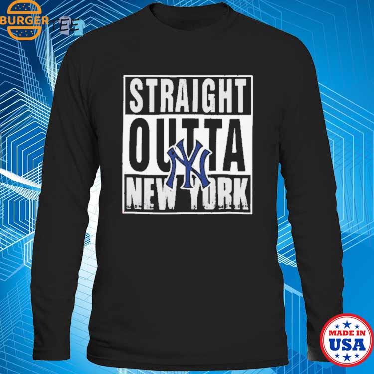 Straight outta New York Yankees shirt, hoodie, sweater and v-neck