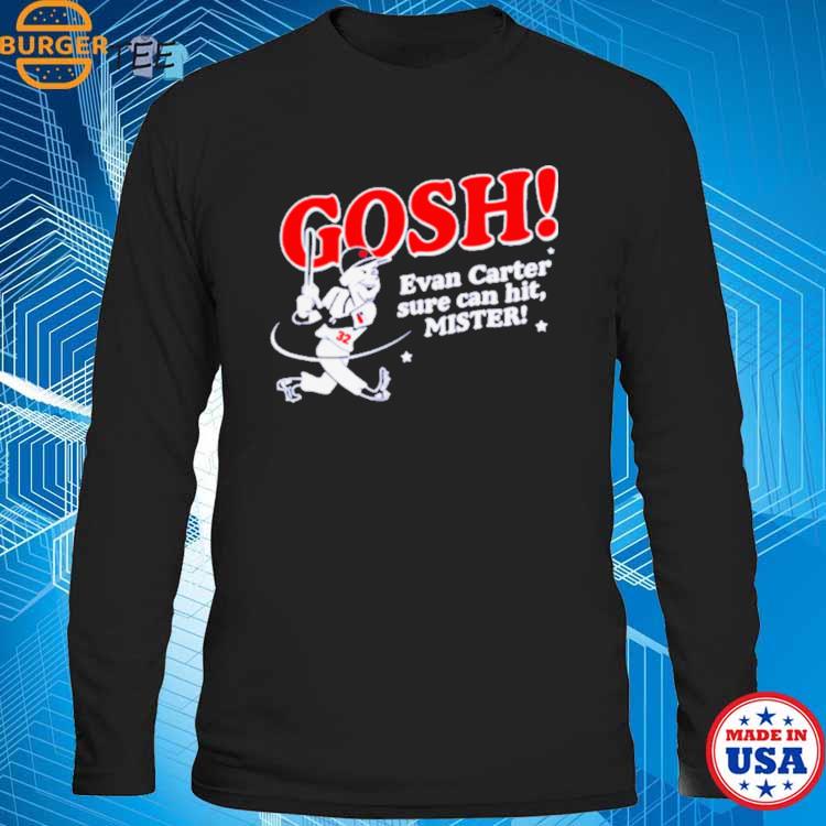 Original Texas Rangers Gosh Evan Carter Sure Can Hit Mister T-Shirt,  hoodie, sweater, long sleeve and tank top