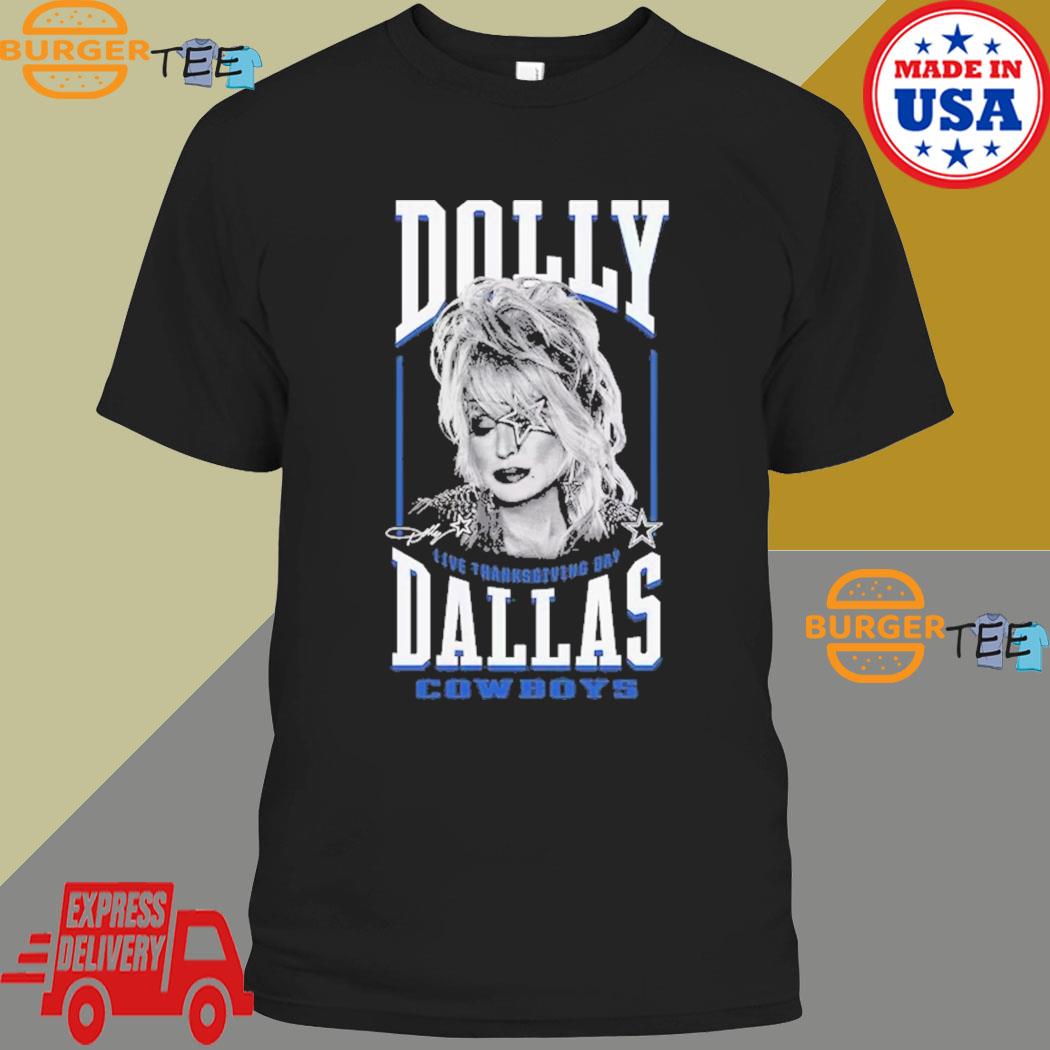Official dallas Cowboys Dolly Parton Live Thanksgiving Day T-Shirt