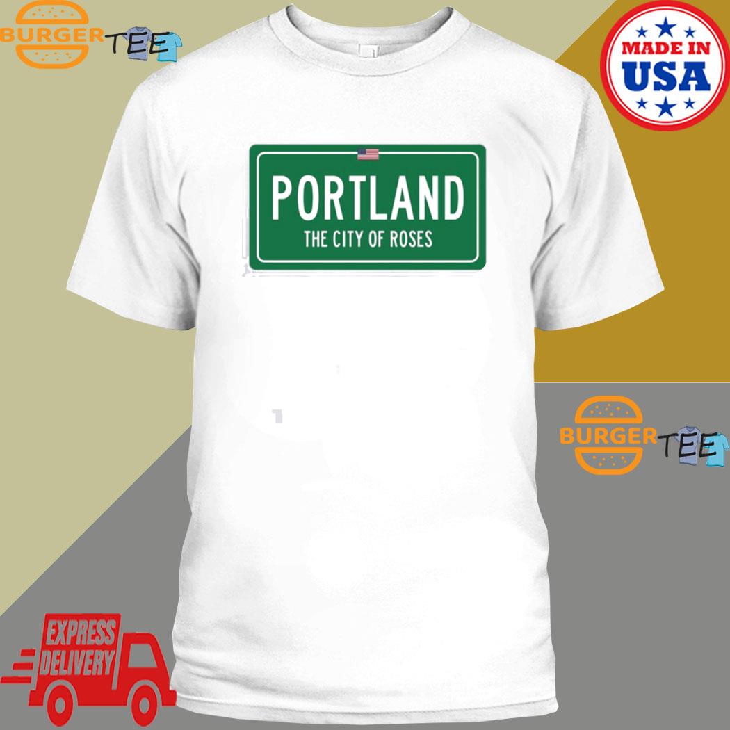Official official Portland City Sign The City Of Roses 2023 T-shirt