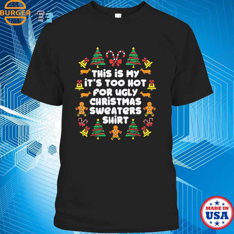 Too Hot Ugly Christmass Funny Xmas Men Family T-shirt