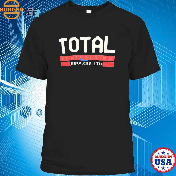 Total Scaffolding Service LTD Shirt