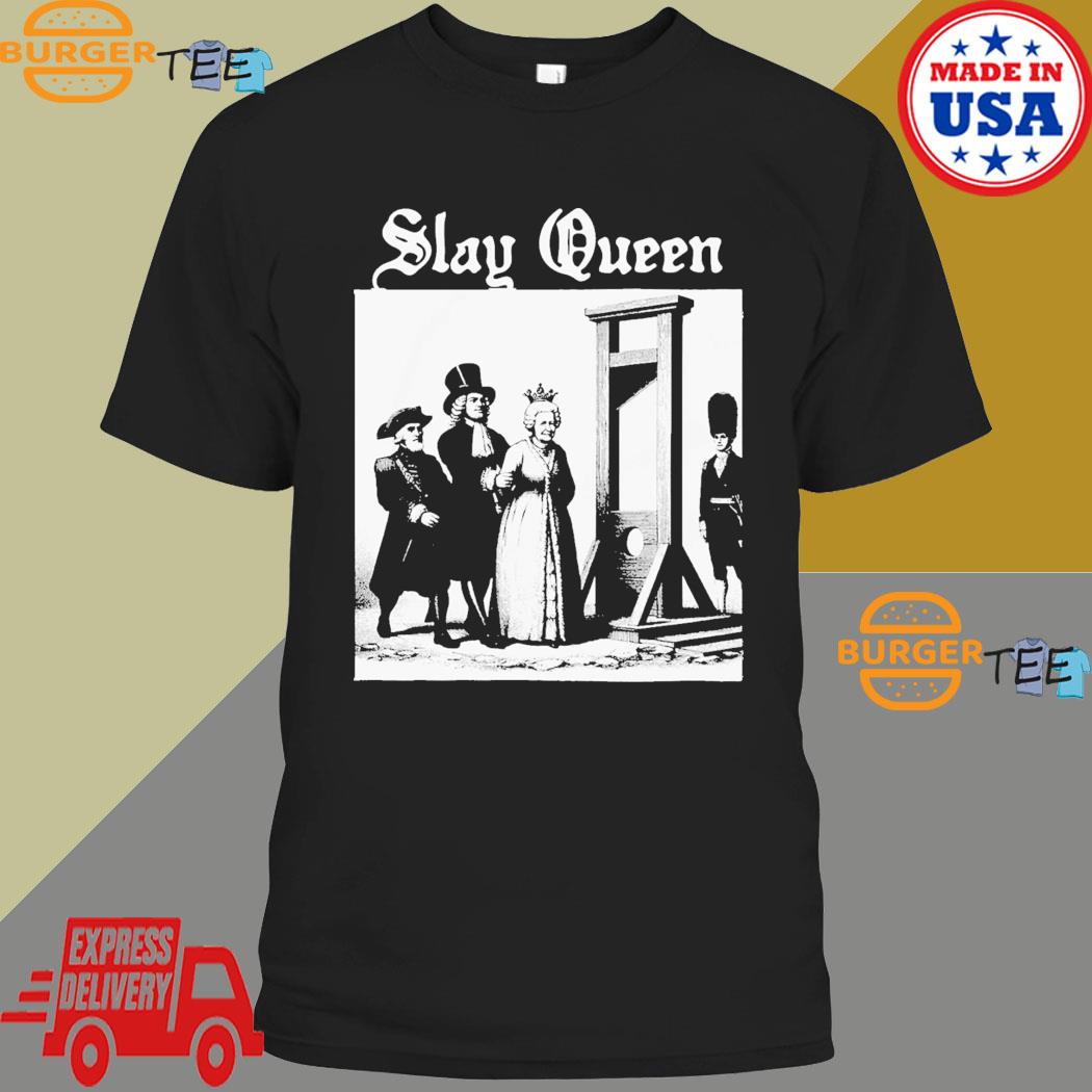 Slay Queen Shirtthatgohard T-shirt