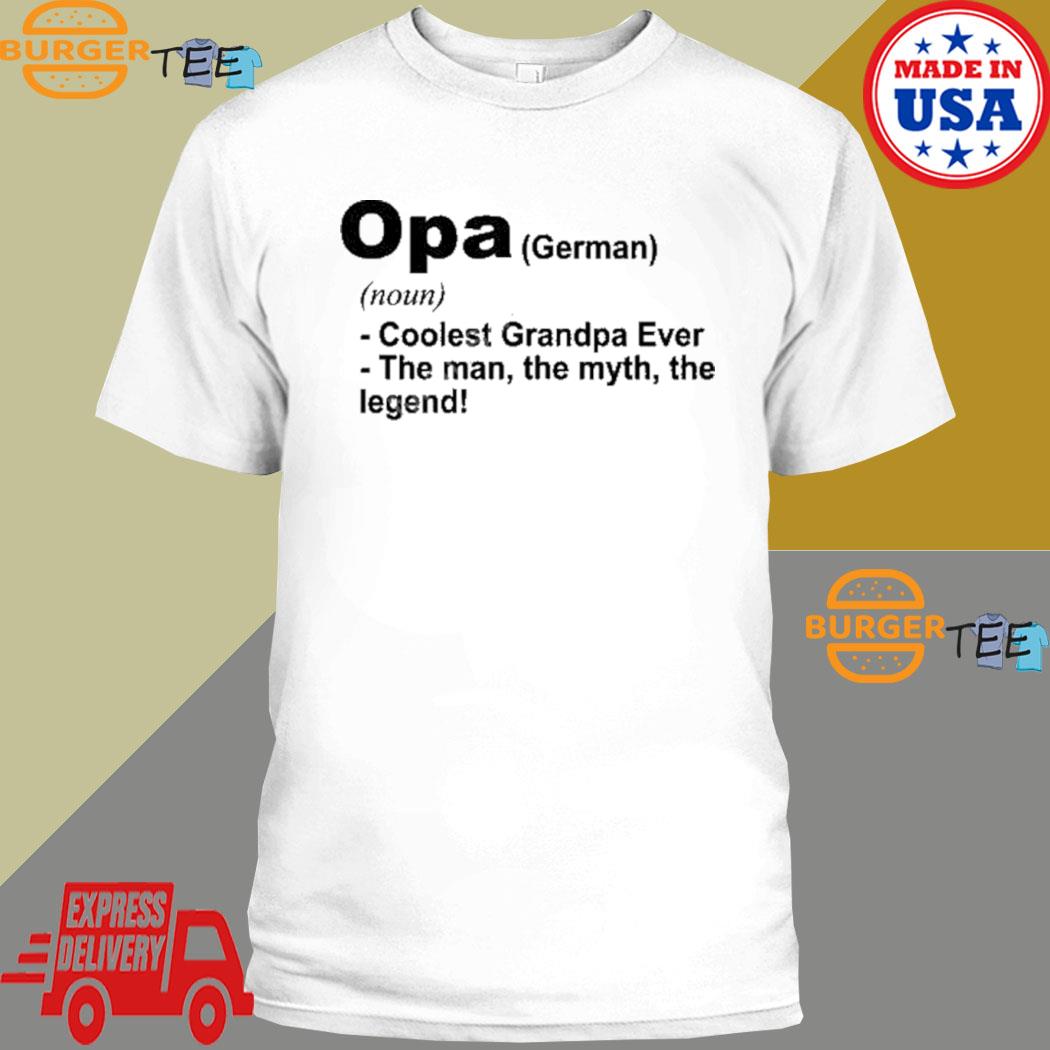 Jocko Willink Opa German Noun Coolest Grandpa Ever The Man The Myth The Legend T-shirt