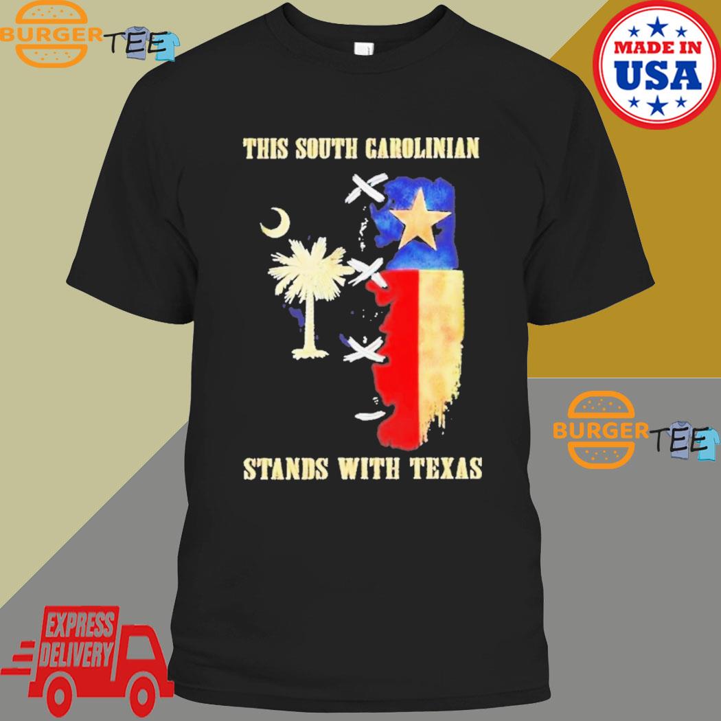 This South Carolinian Stands With Texas T-shirt